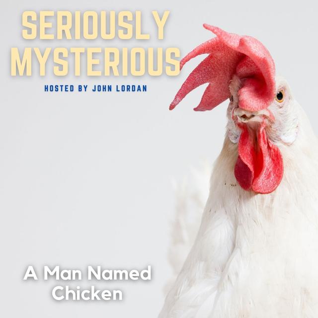 A Man Named Chicken - podcast episode cover