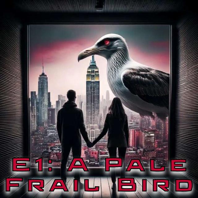 E1: A Pale Frail Bird - podcast episode cover