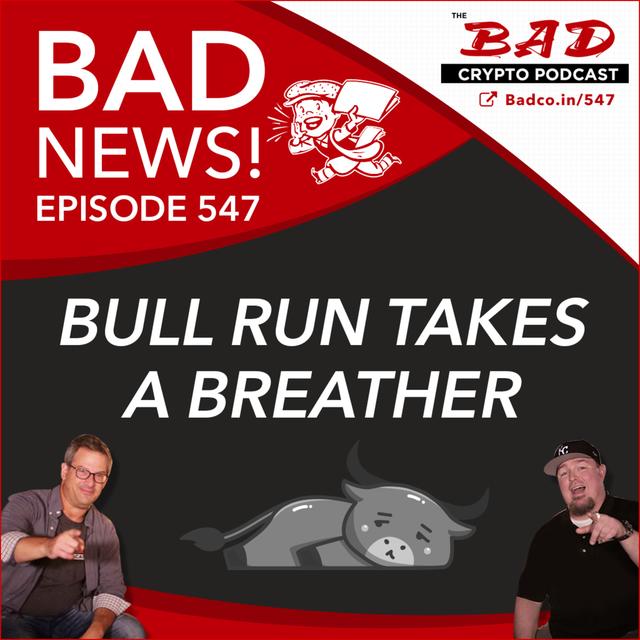 Bull Run Takes a Breather - Bad News for Sept 8, 2021 - podcast episode cover