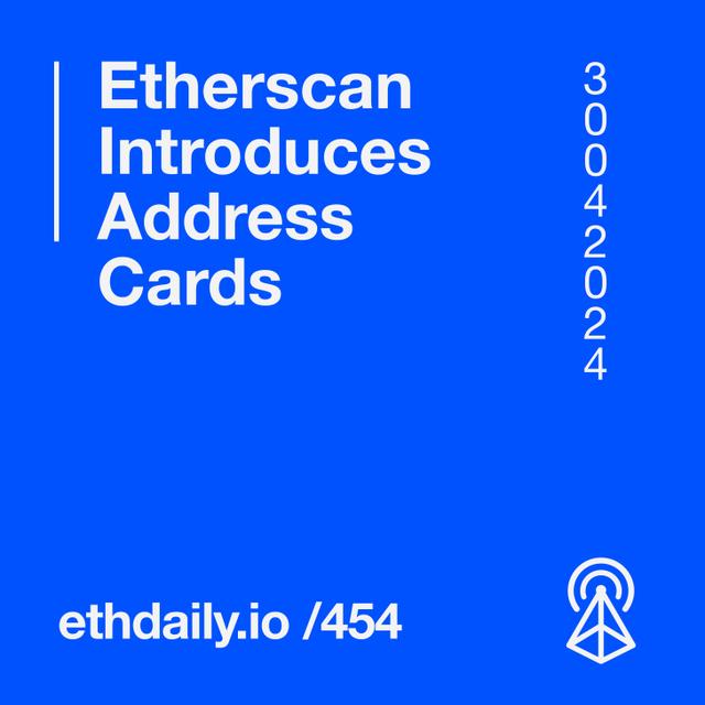 Etherscan Introduces Address Cards - podcast episode cover
