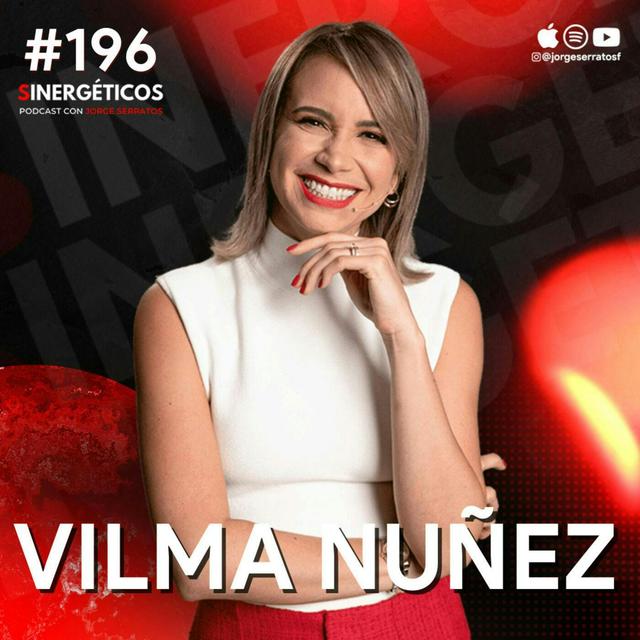 #196 Sinergéticos | Ser mamá no te impide seguir tu pasión | Vilma Nuñez - podcast episode cover