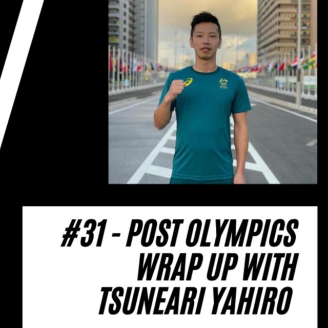 31 - Post Olympic Wrap Up with Tsuneari Yahiro  - Part 1 - podcast episode cover