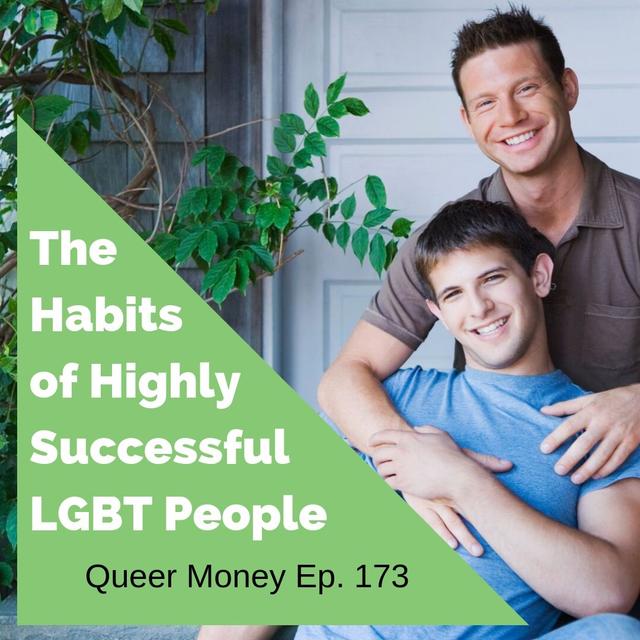 The Habits of Highly Successful LGBTQ People—with Martin Eiden - Queer Money Ep. 173 - podcast episode cover