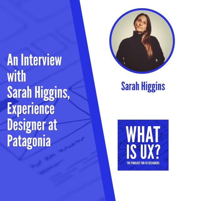 S5E8 An Interview with Sarah Higgins, Experience Designer at Patagonia - podcast episode cover