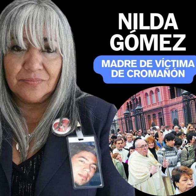 "Bergoglio supo comprender las angustias que pasamos y supo organizarnos" Nilda Gómez, madre de víctima de Cromañón - podcast episode cover