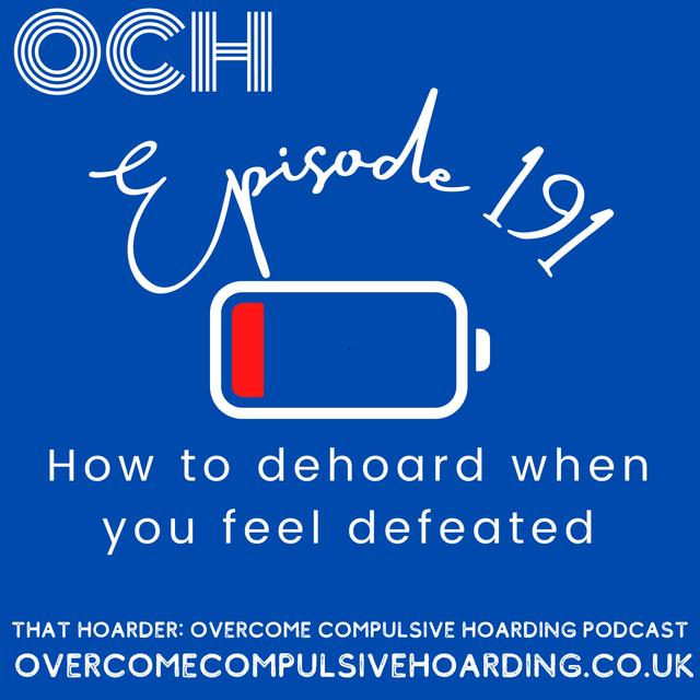 #191 How to dehoard when you feel defeated - podcast episode cover
