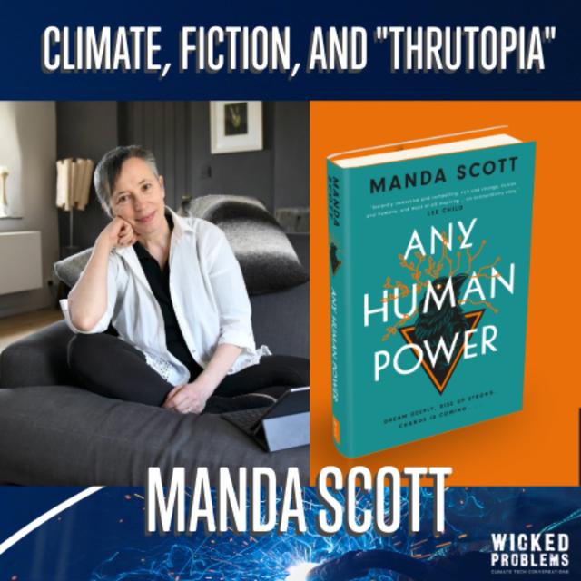Manda Scott: Any Human Power, Fiction, Tech, Climate, and Thrutopia - podcast episode cover