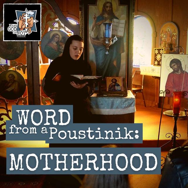 Word from a Poustinik: Motherhood - podcast episode cover