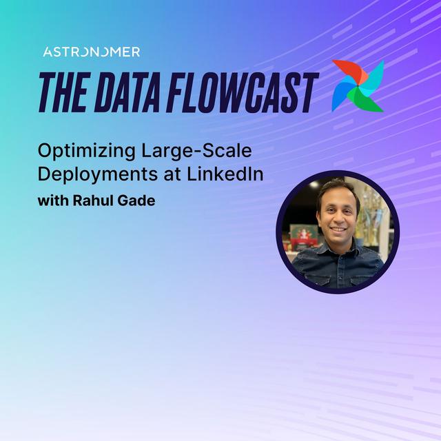 Optimizing Large-Scale Deployments at LinkedIn with Rahul Gade - podcast episode cover