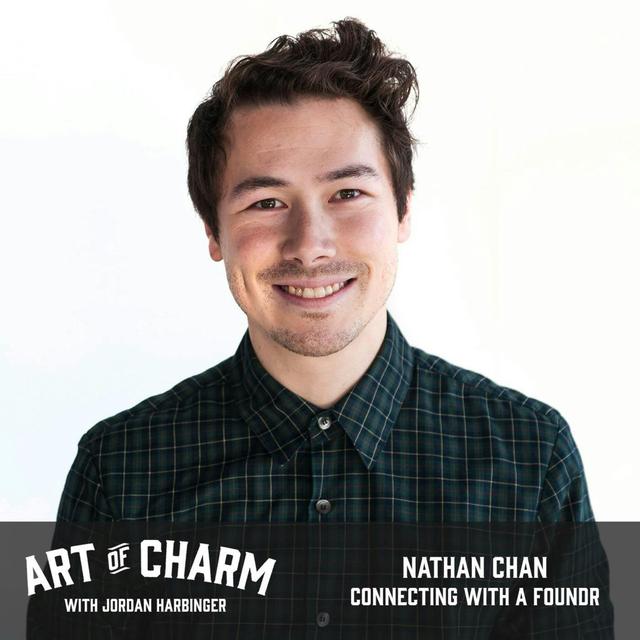 565: Nathan Chan | Connecting with a Foundr - podcast episode cover