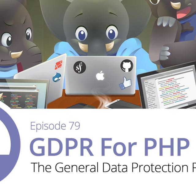 79: GDPR For PHP Devs - podcast episode cover