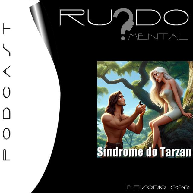 #226 - Síndrome do Tarzan - podcast episode cover
