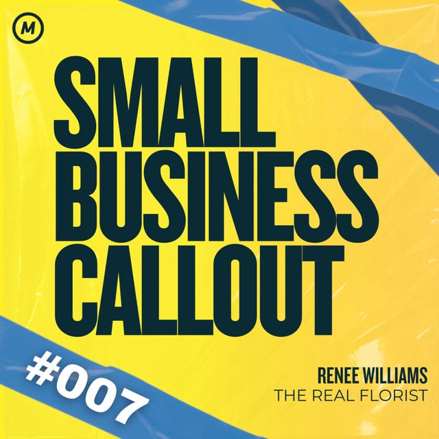 'Challenging at the best of times ...' - Small Business Callout:  'The Real Florist' by Renee Williams - podcast episode cover