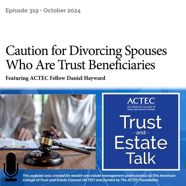 Caution for Divorcing Spouses Who Are Trust Beneficiaries - podcast episode cover
