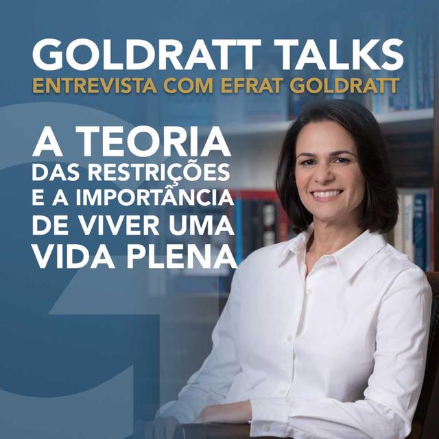 Dra. Efrat Goldratt-Ashlag: A Teoria das Restrições e a importância de viver uma vida plena - podcast episode cover