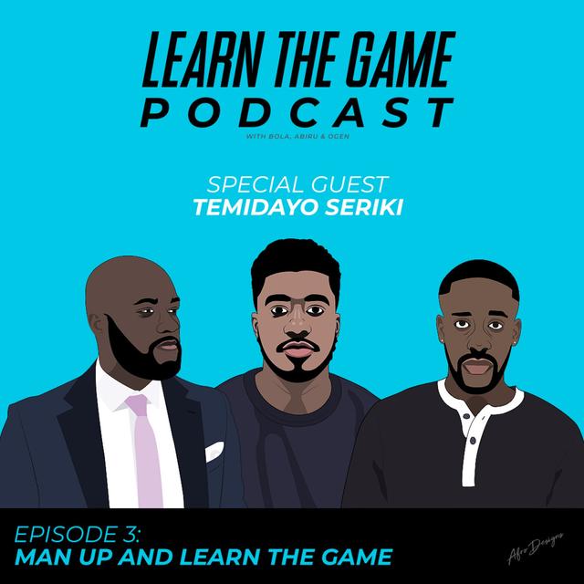 Man Up and Learn the Game with special guest Temidayo Seriki - podcast episode cover