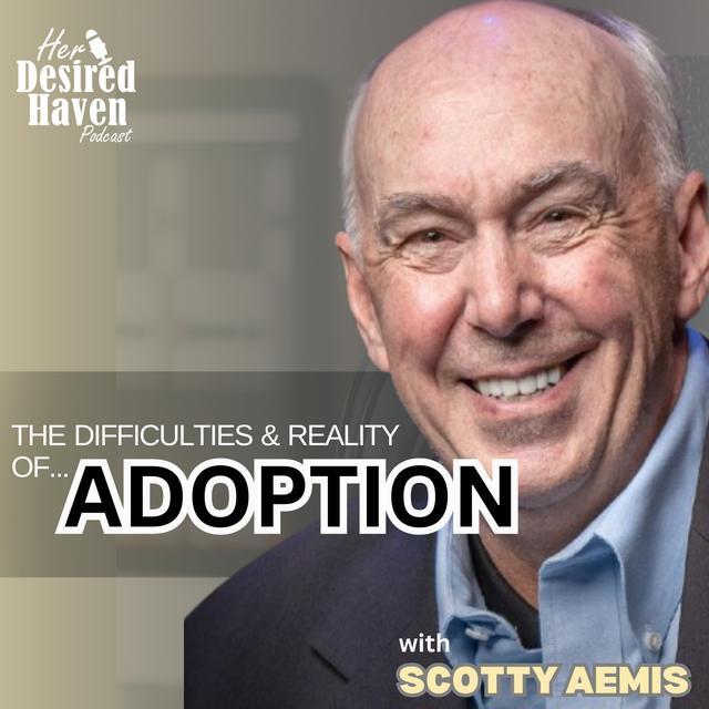 "The Untold Realities of Adoption" - Ep. 59 | Her Desired Haven Podcast - podcast episode cover