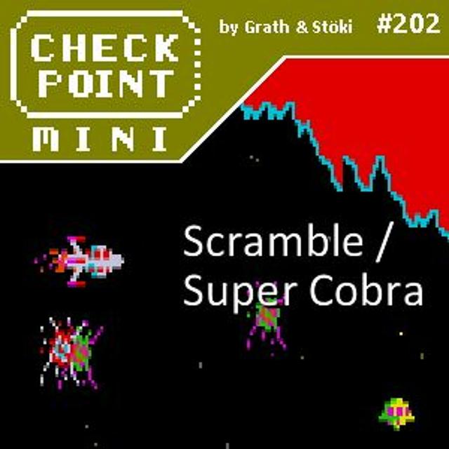 Checkpoint Mini #202 - Scramble / Super Cobra - podcast episode cover