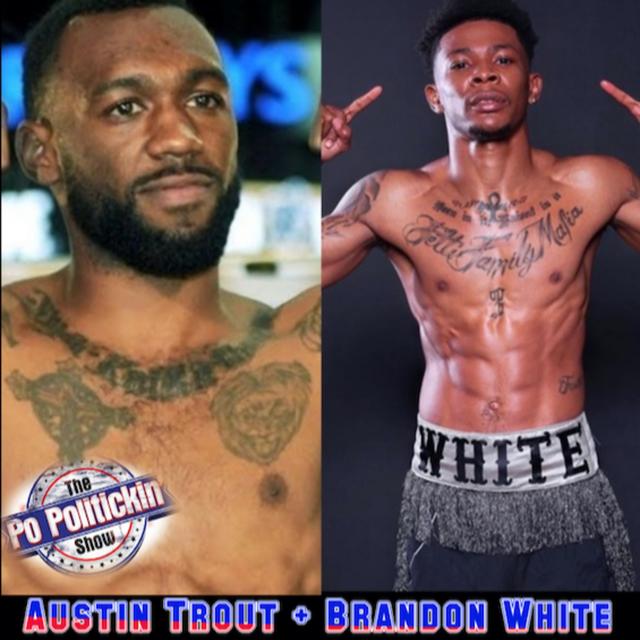 Po talks boxing w/ Austin Trout and Brandon White - podcast episode cover