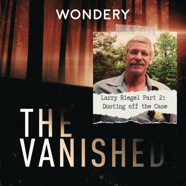 Larry Riegel Part 2: Dusting off the Case - podcast episode cover