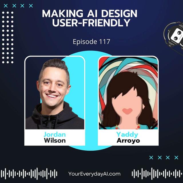 EP 117: Making AI Design User Friendly - podcast episode cover