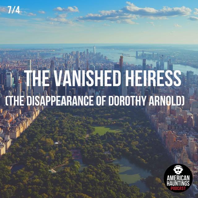 The Vanished Heiress (The Disappearance of Dorothy Arnold) - podcast episode cover