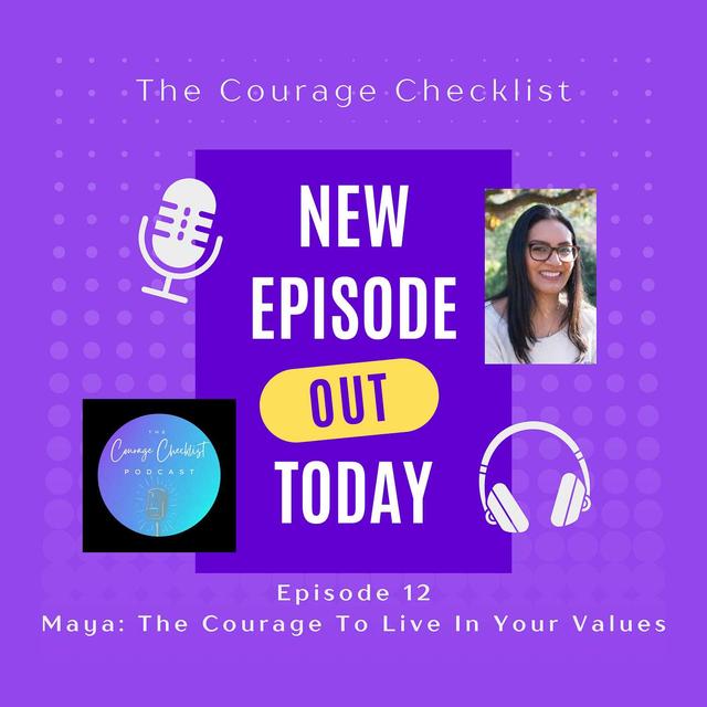 Maya: The Courage to Live In Your Values - podcast episode cover