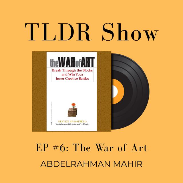 EP#6 The War of Art | TLDR Show - podcast episode cover