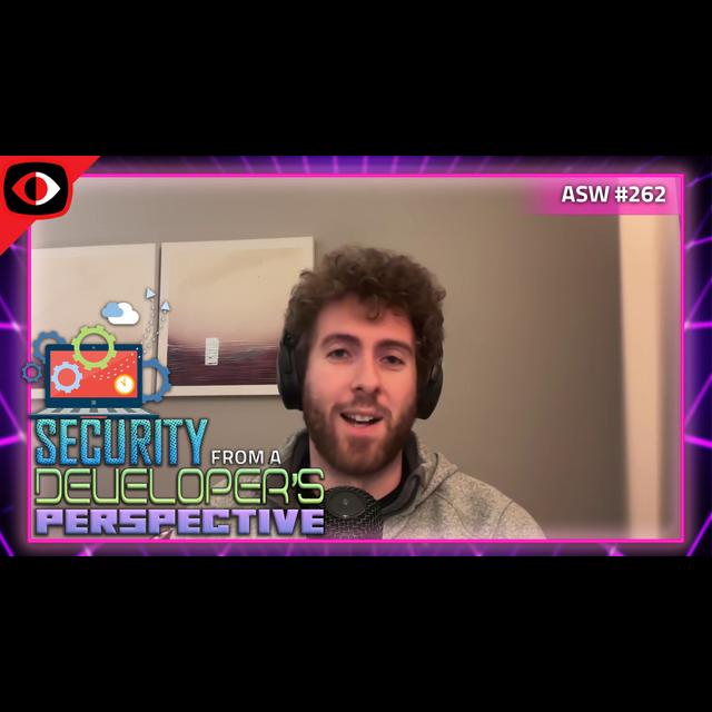 Security from a Developer's Perspective - Josh Goldberg - ASW #262 - podcast episode cover