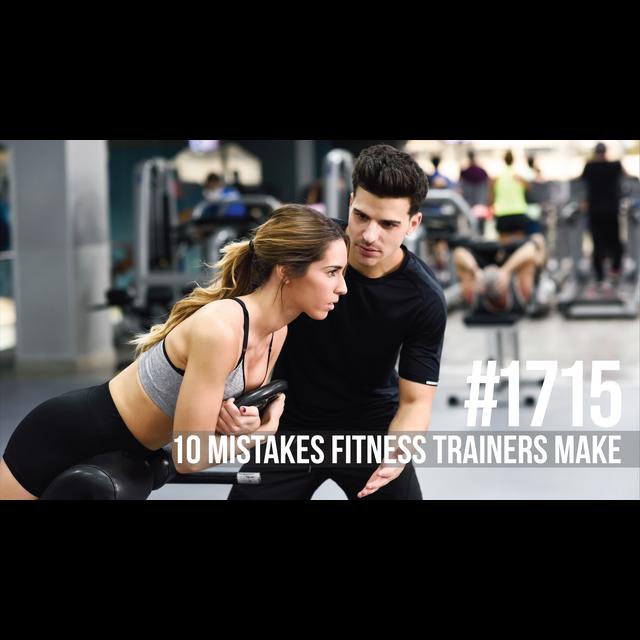 1715: Ten Mistakes Fitness Trainers Make - podcast episode cover