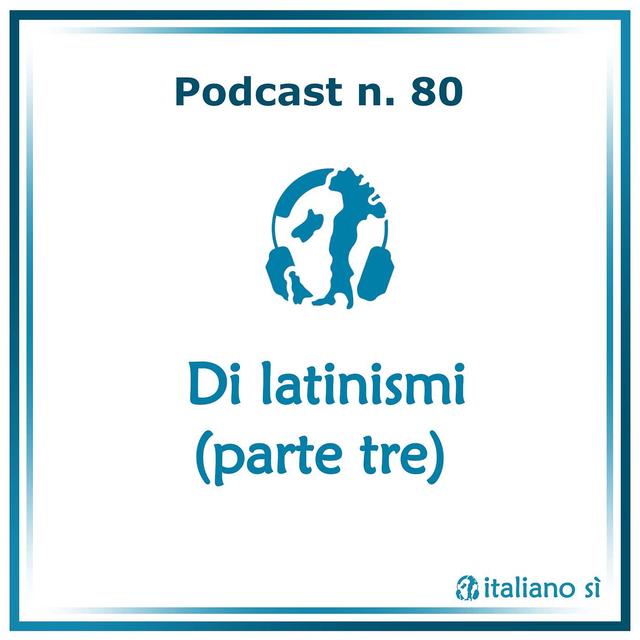80 - Di latinismi (parte tre) - podcast episode cover