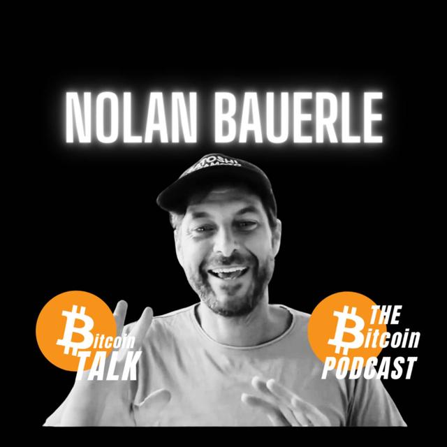 Reprogramming NPCs & Winning The Economic War - Nolan Bauerle (Bitcoin Talk on THE Bitcoin Podcast - podcast episode cover