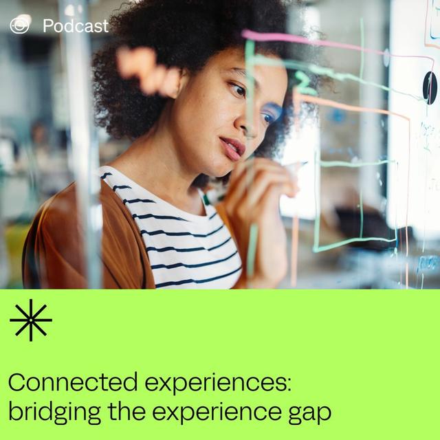 Connected Experiences: Bridging The Experience Gap - podcast episode cover