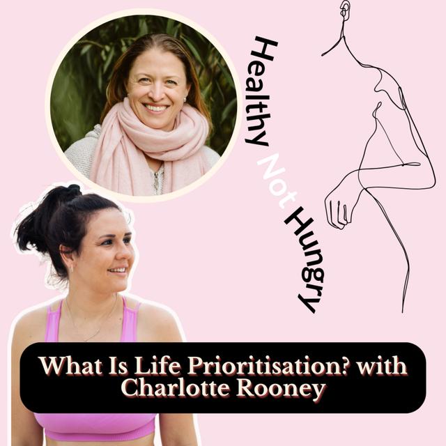 What Is Life Prioritisation? with Charlotte Rooney - podcast episode cover