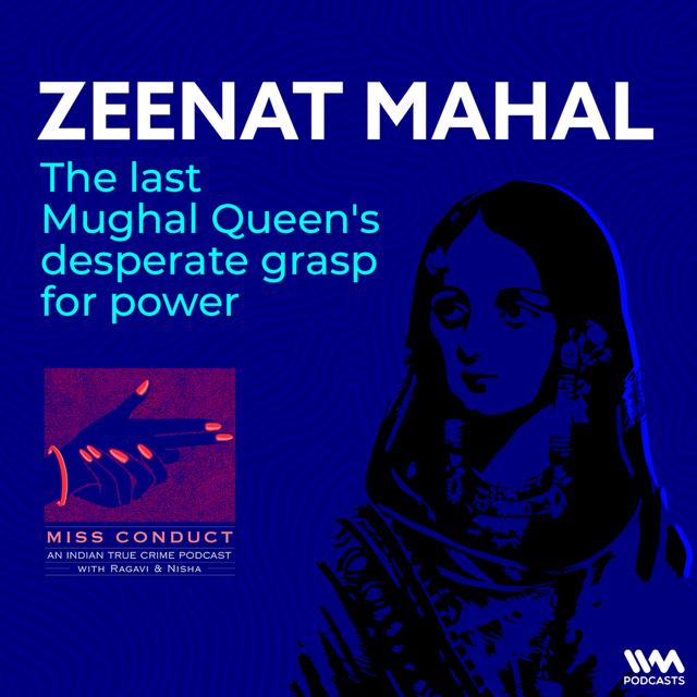 Zeenat Mahal - podcast episode cover