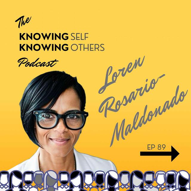 89 Global Leadership Redefined: Exploring Cultural Intelligence with Loren Rosario-Maldonado - podcast episode cover