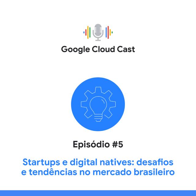 T3E5 - Startups e digital natives: desafios e oportunidades no mercado brasileiro - podcast episode cover