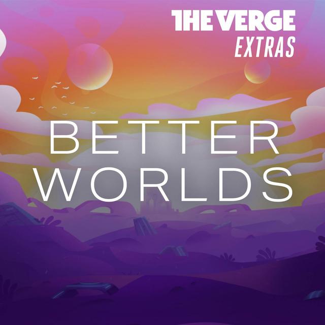 Introducing Better Worlds - podcast episode cover