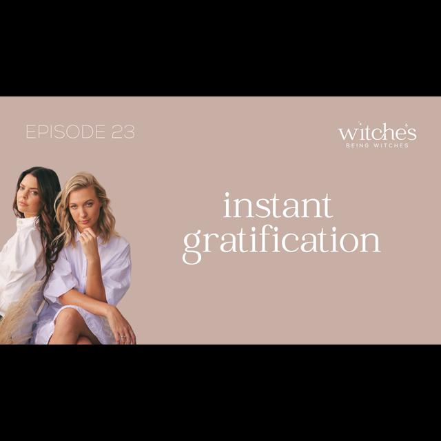 23. Instant Gratification - podcast episode cover