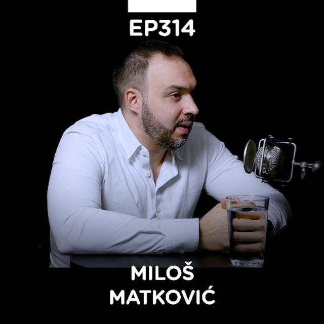 EP 314: Miloš Matković, kardiohirurg i specijalista transplantologije - Pojačalo podcast - podcast episode cover