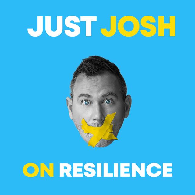 JUST JOSH: On Resilience - podcast episode cover
