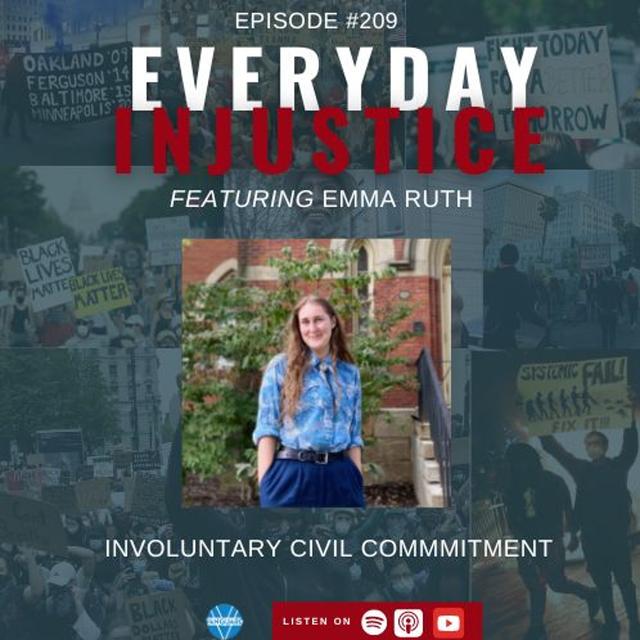Everyday Injustice Podcast Episode 209: Is Civil Commitment Double Jeopardy? - podcast episode cover