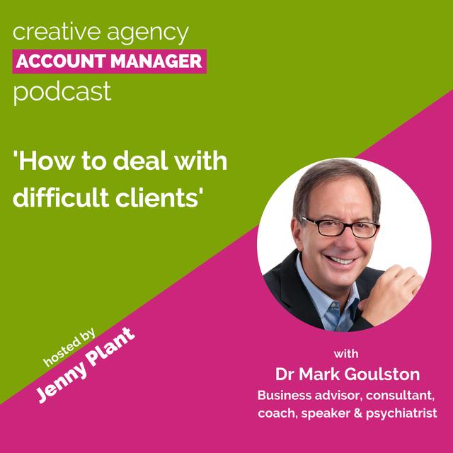 How to deal with difficult clients, with Dr Mark Goulston - podcast episode cover