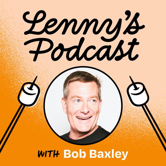 35 years of product design wisdom from Apple, Disney, Pinterest and beyond | Bob Baxley - podcast episode cover