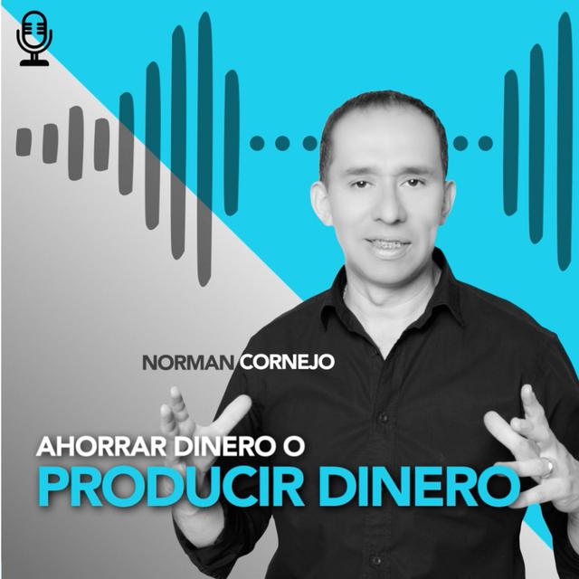 Ahorrar o producir dinero - podcast episode cover