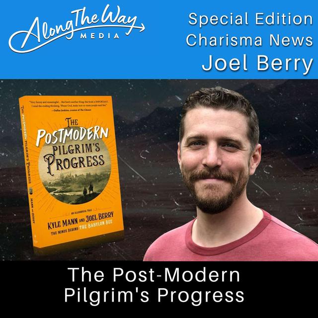 “The Post Modern Pilgrim’s Progress” Joel Berry AlongTheWay Special Edition - podcast episode cover