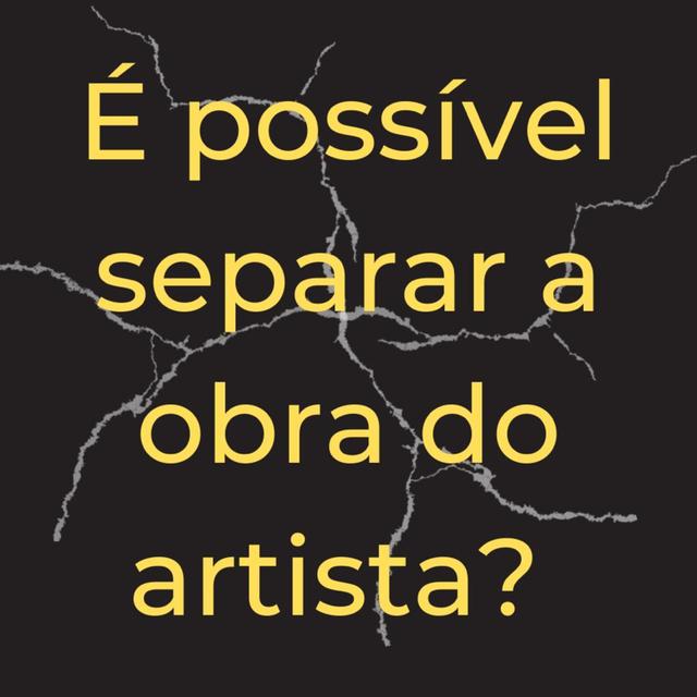 É possível separar o artista da obra? - podcast episode cover