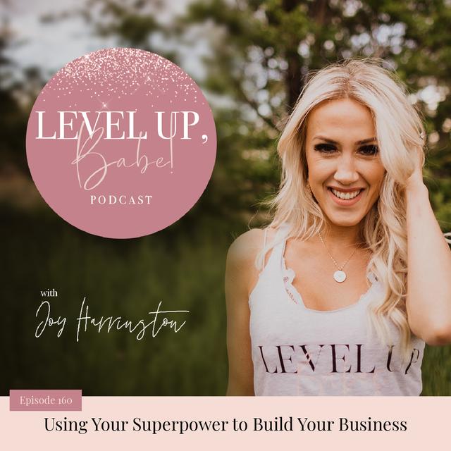 160. Using Your Superpower to Build Your Business - podcast episode cover