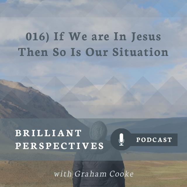 If We are In Jesus, Then So is Our Situation - podcast episode cover