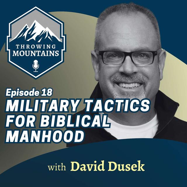 PART 2: Military Tactics for Biblical Manhood with David Dusek, Founder of Rough Cut Men - podcast episode cover